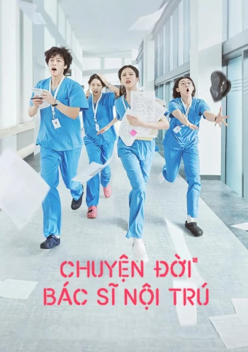 Chuyện Đời Bác Sĩ Nội Trú 2025