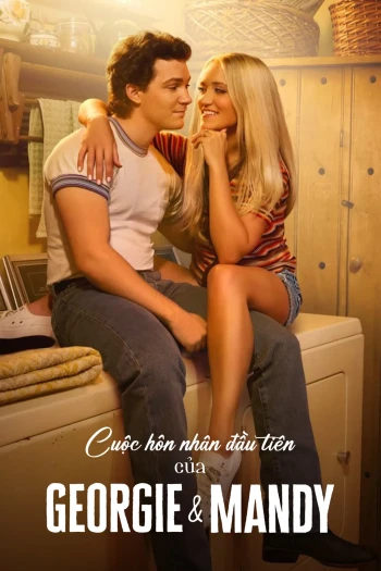 Cuộc Hôn Nhân Đầu Của Georgie & Mandy 2024