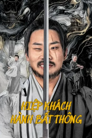 Hiệp Khách Hành Bất Thông 2025