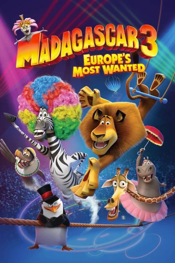Madagascar 3: Bị Truy Nã Ở Châu Âu 2012