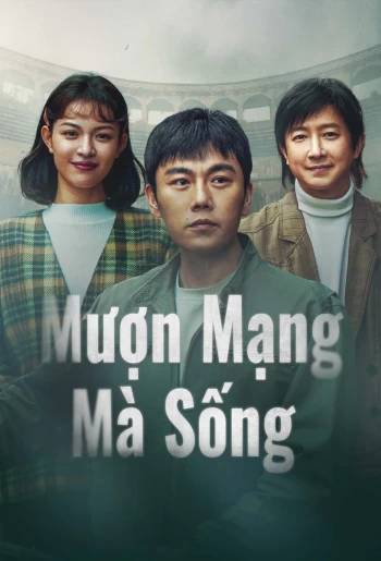 Mượn Mạng Mà Sống 2025