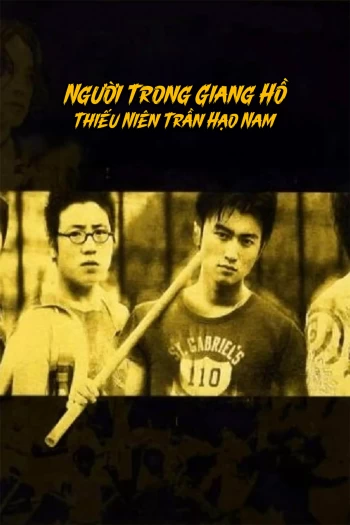 Người Trong Giang Hồ: Thiếu Niên Trần Hạo Nam 1998