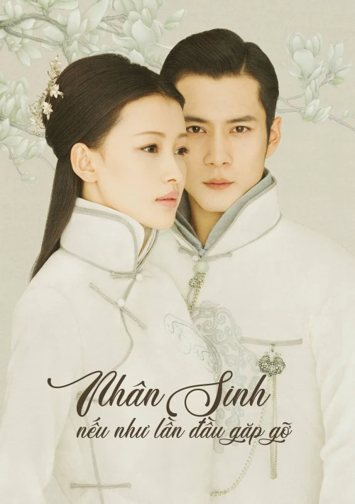 Nhân Sinh Nếu Như Lần Đầu Gặp Gỡ 2018