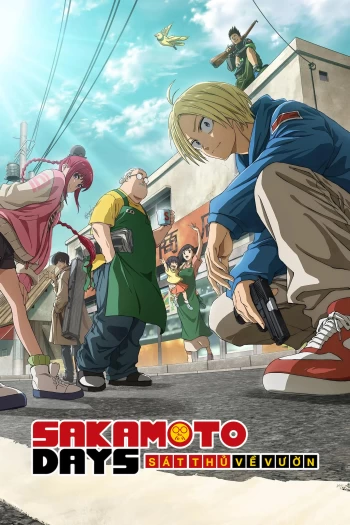Sakamoto Days: Sát Thủ Về Vườn 2025