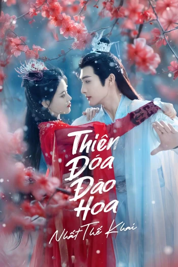 Thiên Đóa Đào Hoa Nhất Thế Khai 2025