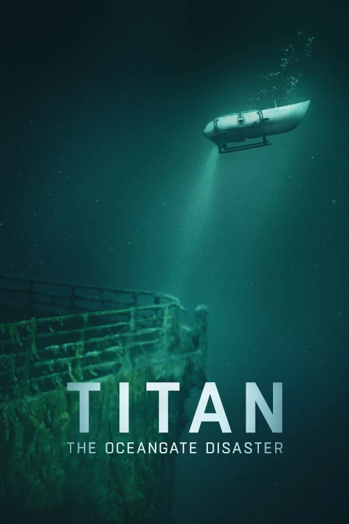 Titan: Thảm Họa Oceangate 2025