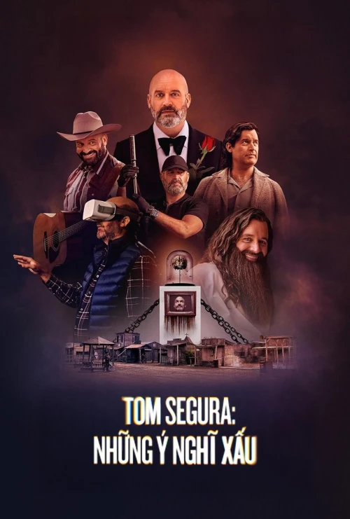Tom Segura: Những Ý Nghĩ Xấu 2025