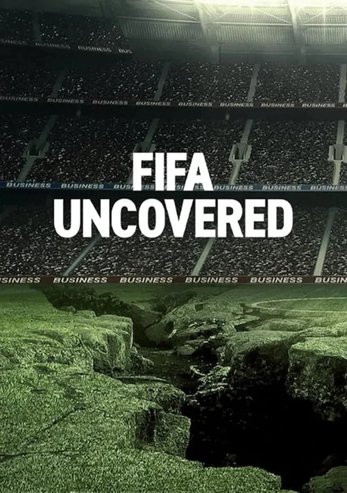 Vạch Trần Fifa: Bóng Đá, Tiền Bạc, Quyền Lực 2022
