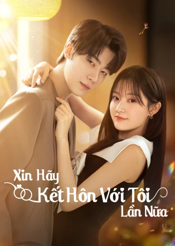 Xin Hãy Kết Hôn Với Tôi Lần Nữa 2025
